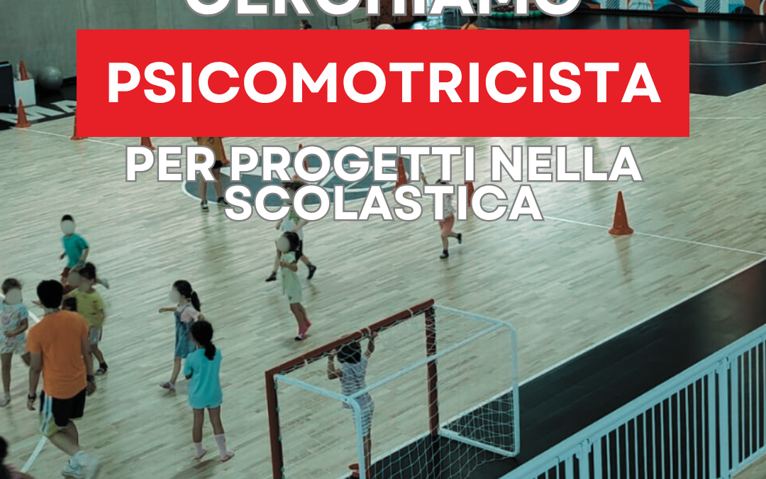 Progetto Ma.Go è alla ricerca di psicomotricisti per i progetti nelle scuole dell’infanzia